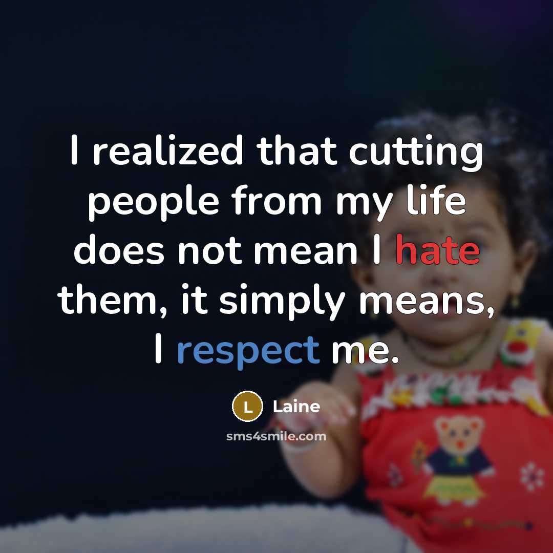 “I realized that cutting people from my life does not…” quote by Laine