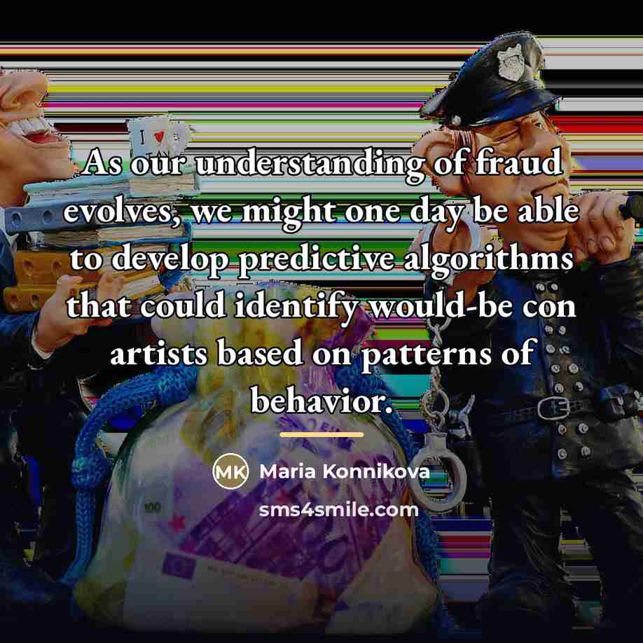 “As our understanding of fraud evolves, we might one day…” quote by Maria Konnikova
