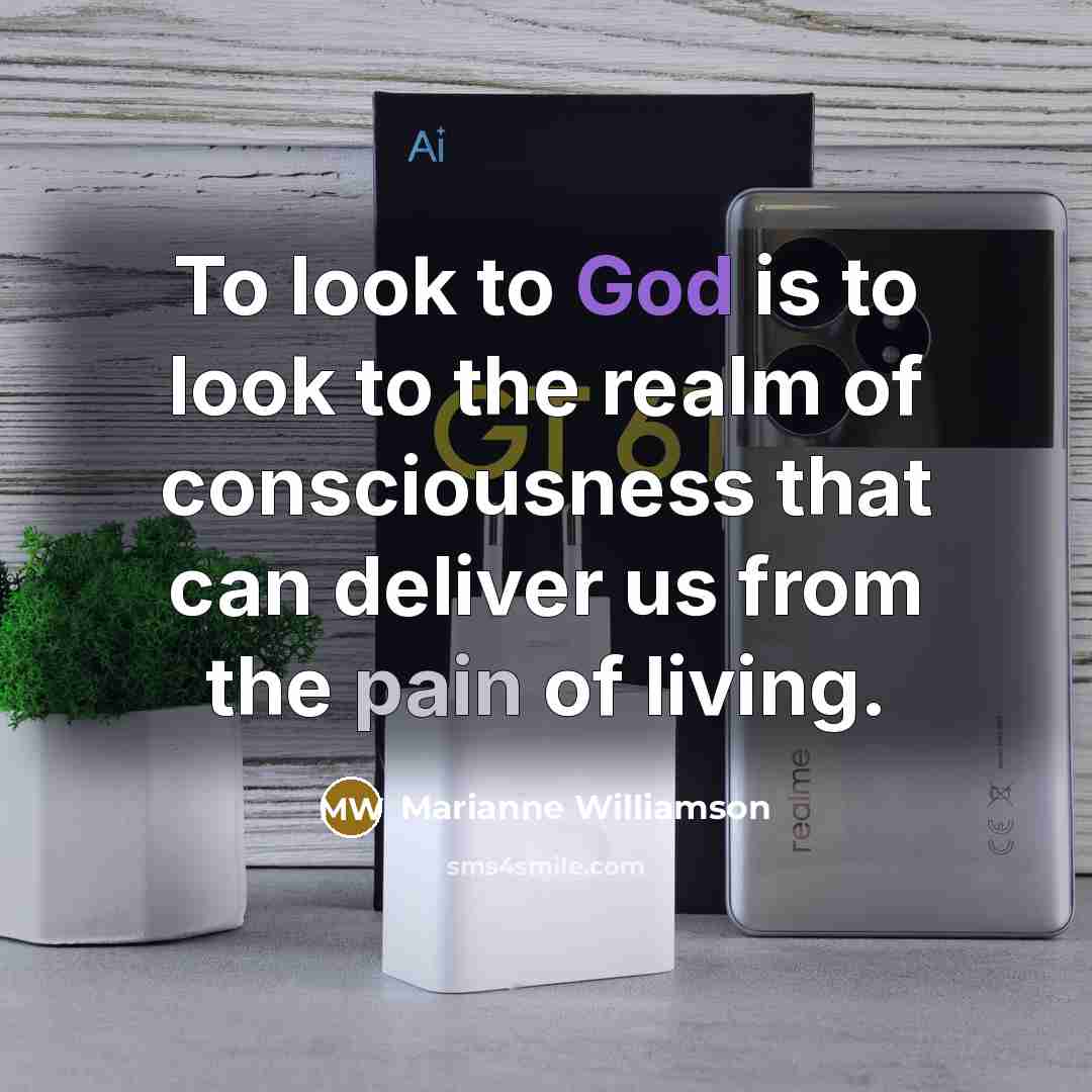 “To look to God is to look to the realm…” quote by Marianne Williamson