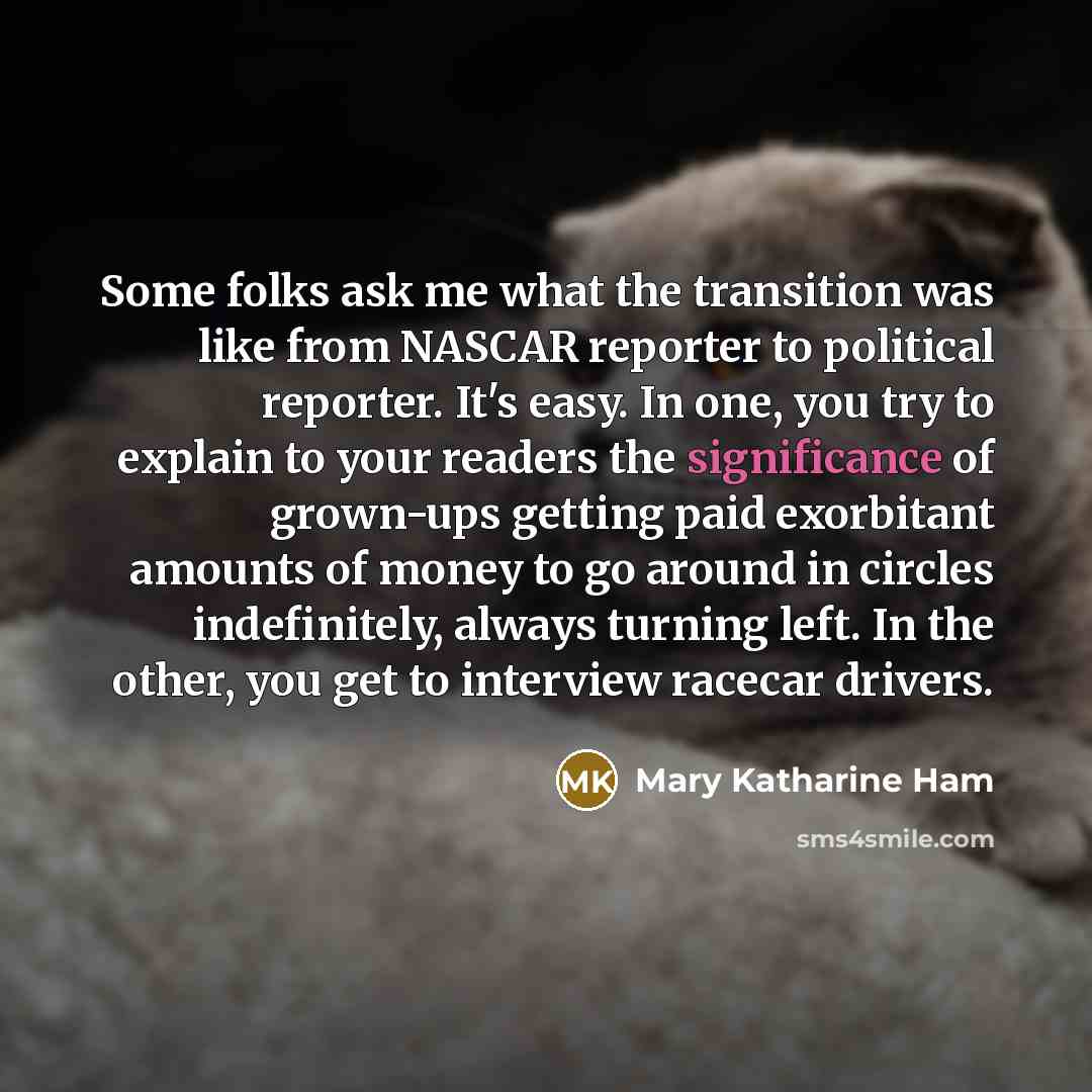 “Some folks ask me what the transition was like from…” quote by Mary Katharine Ham