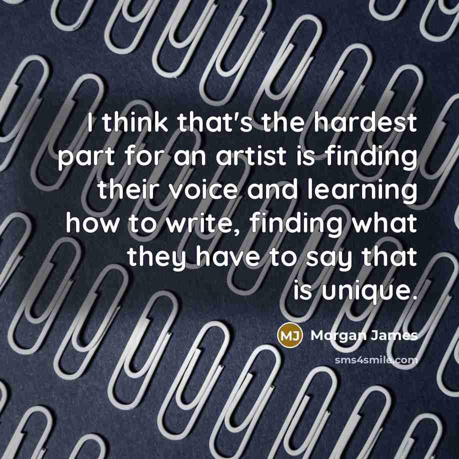 “I think that's the hardest part for an artist is…” quote by Morgan James