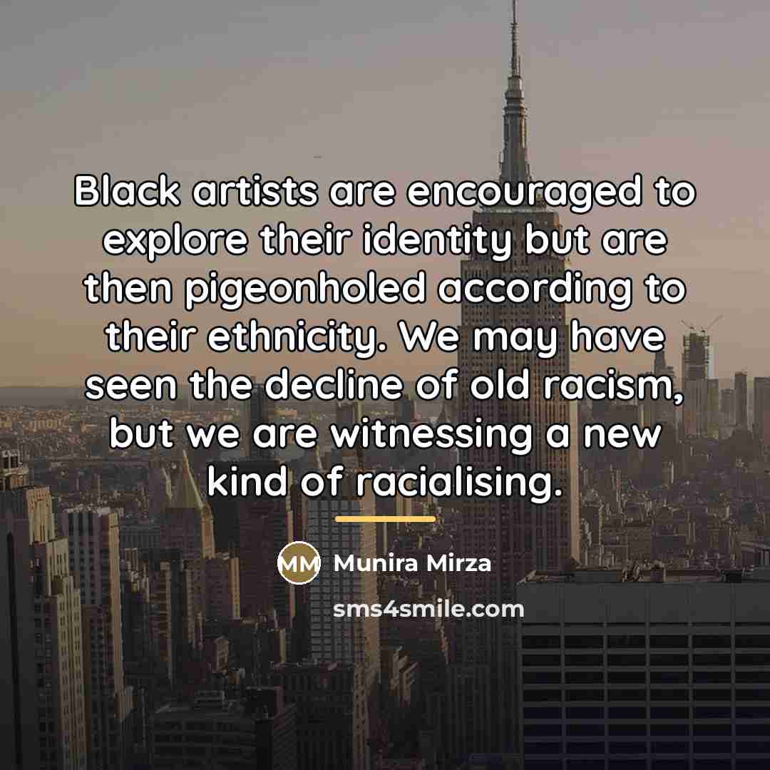 “Black artists are encouraged to explore their identity but are…” quote by Munira Mirza