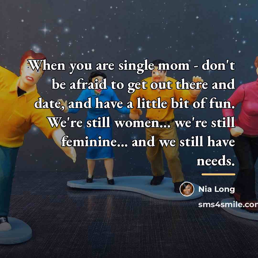 “When you are single mom - don't be afraid to…” quote by Nia Long