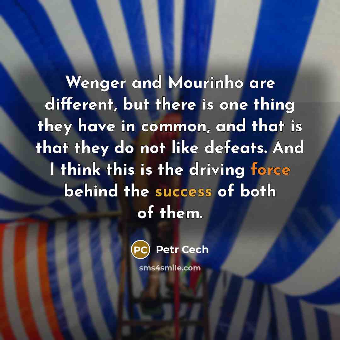 “Wenger and Mourinho are different, but there is one thing…” quote by Petr Cech
