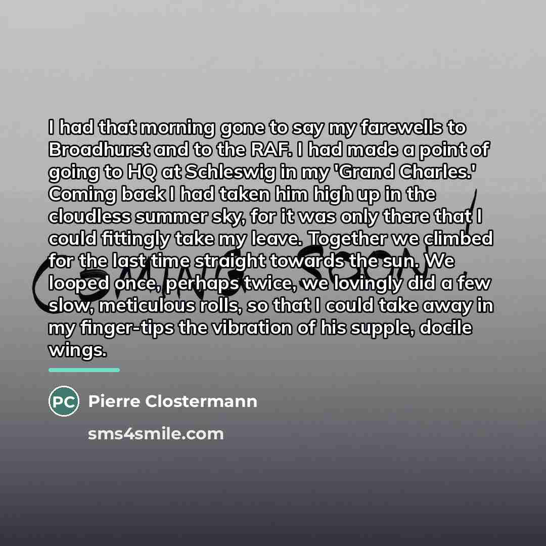 “I had that morning gone to say my farewells to…” quote by Pierre Clostermann