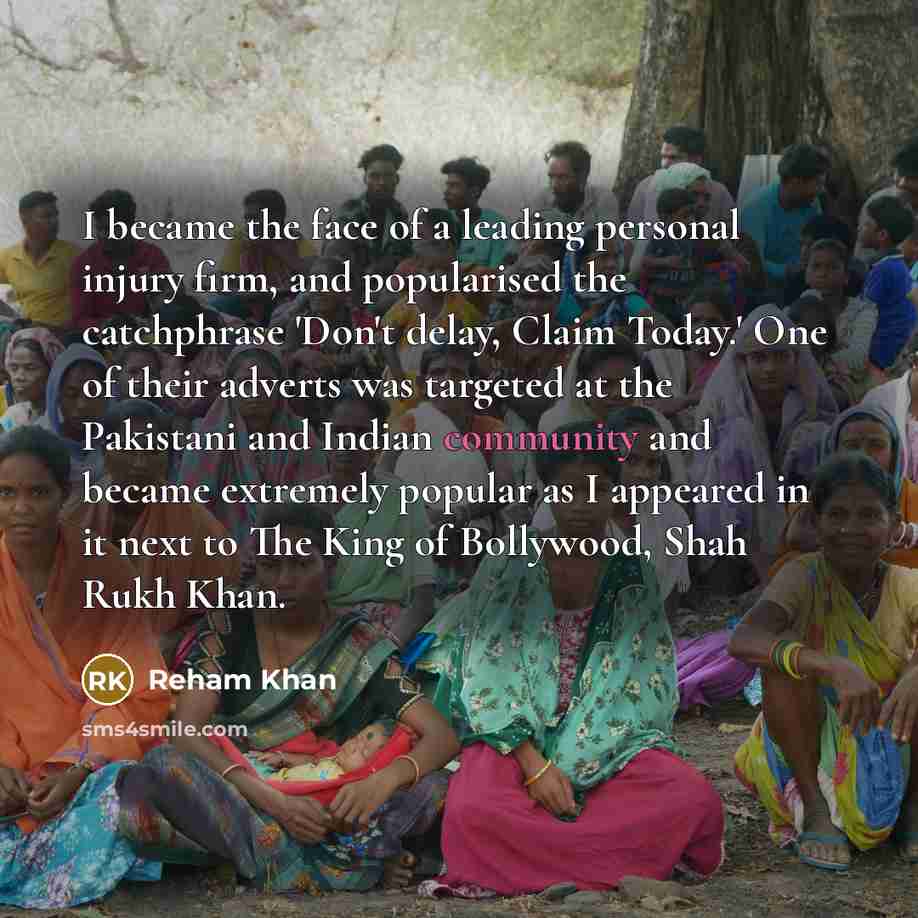 “I became the face of a leading personal injury firm,…” quote by Reham Khan
