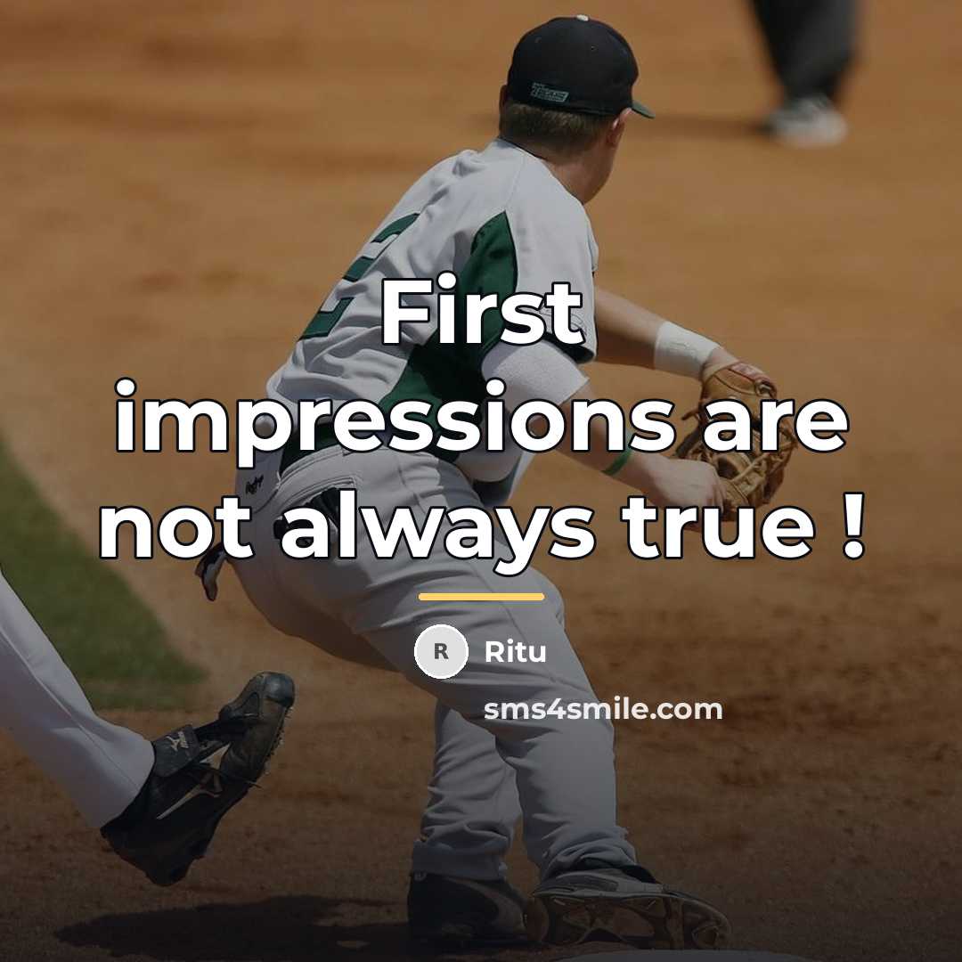“First impressions are not always true !…” quote by Ritu