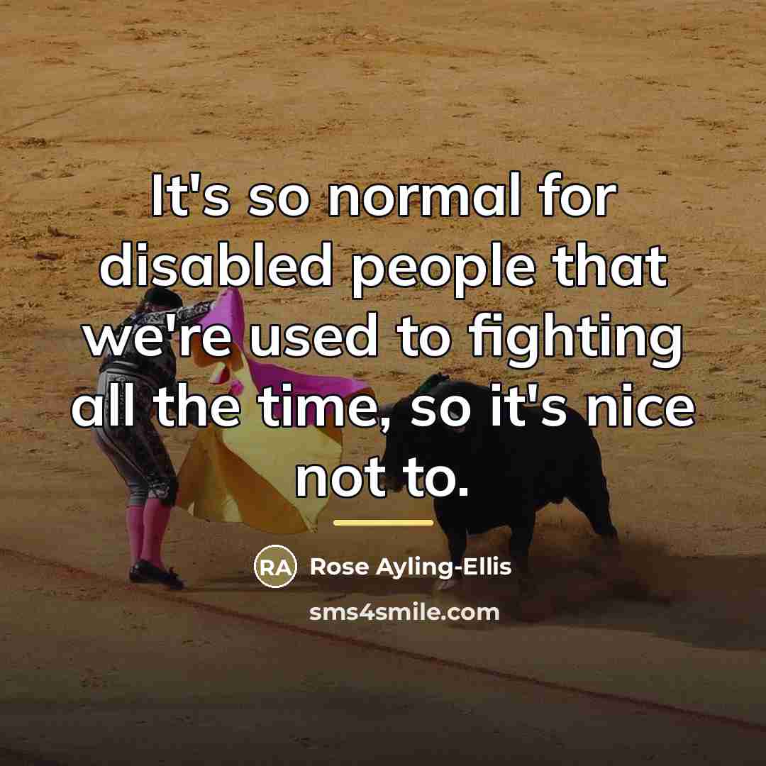 “It's so normal for disabled people that we're used to…” quote by Rose Ayling-Ellis