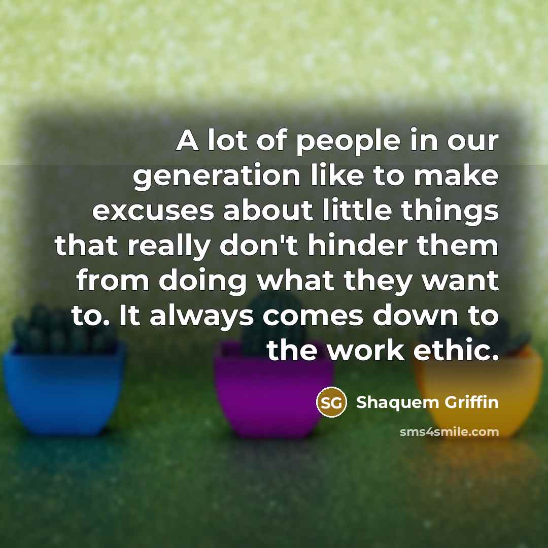“A lot of people in our generation like to make…” quote by Shaquem Griffin