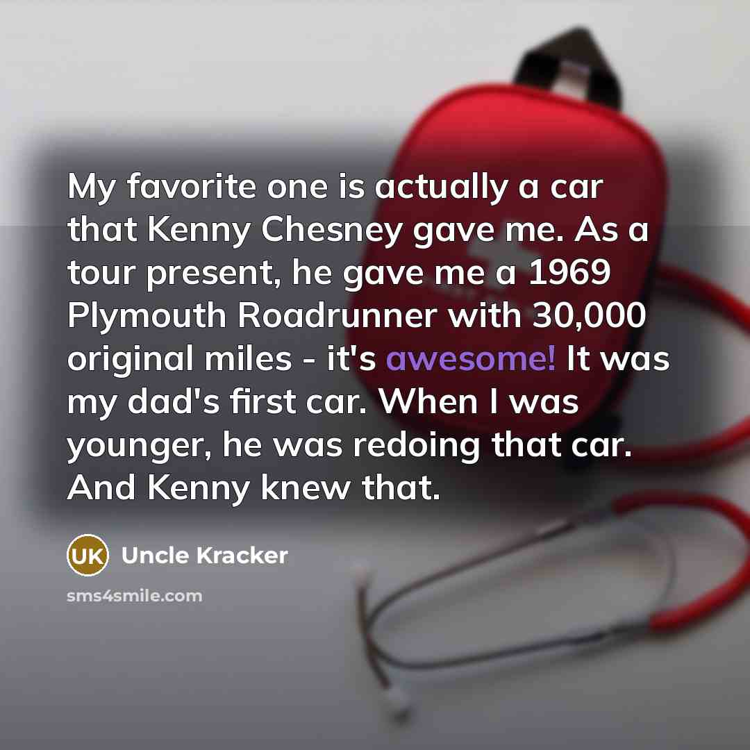 “My favorite one is actually a car that Kenny Chesney…” quote by Uncle Kracker