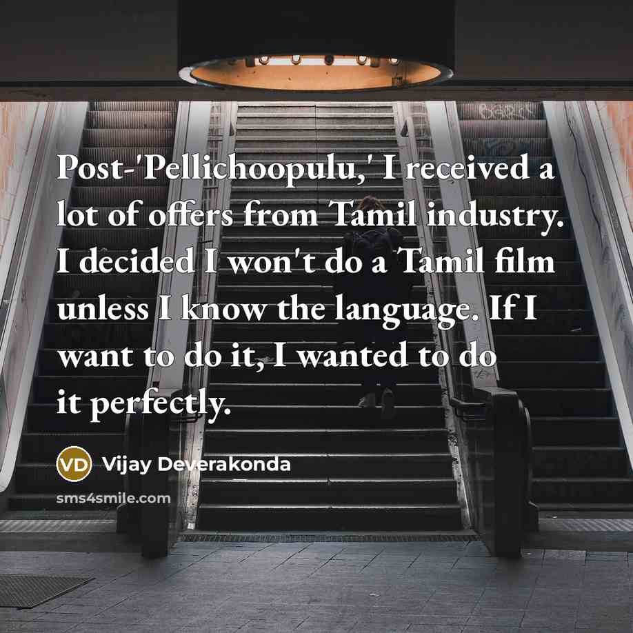 “Post-'Pellichoopulu,' I received a lot of offers from Tamil industry.…” quote by Vijay Deverakonda