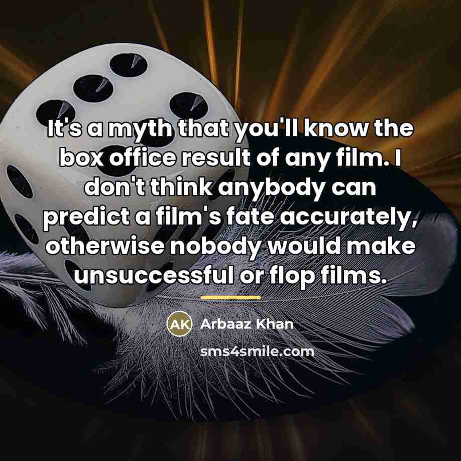 “It's a myth that you'll know the box office result…” quote by Arbaaz Khan