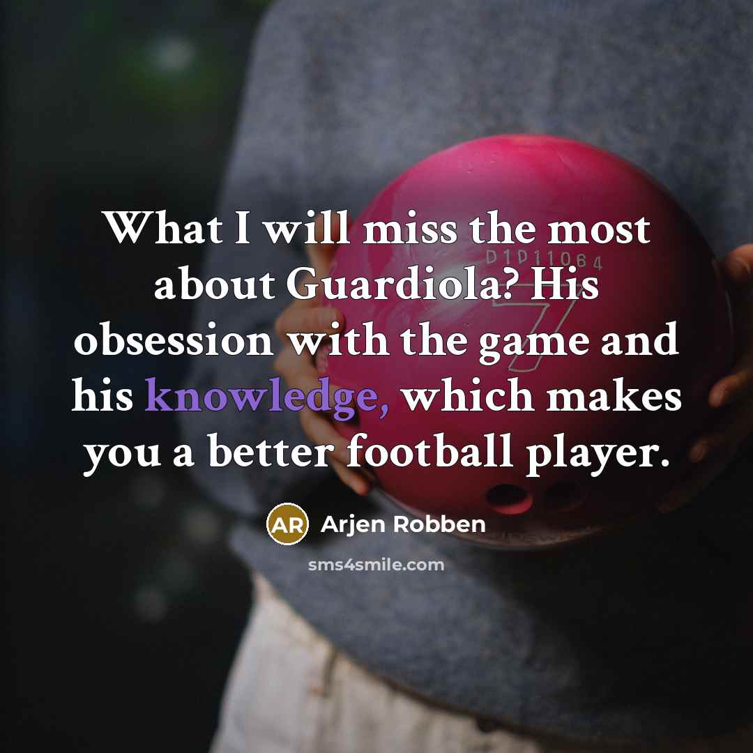 “What I will miss the most about Guardiola? His obsession…” quote by Arjen Robben
