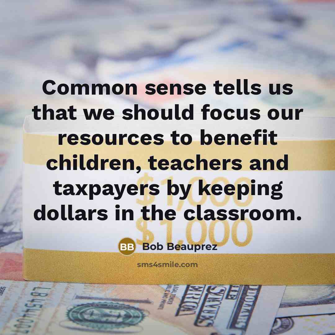 “Common sense tells us that we should focus our resources…” quote by Bob Beauprez
