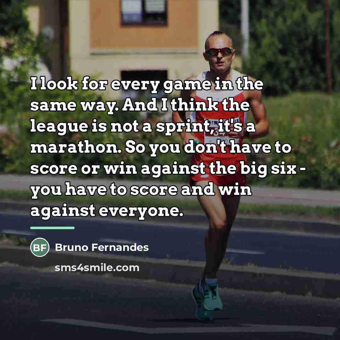 “I look for every game in the same way. And…” quote by Bruno Fernandes