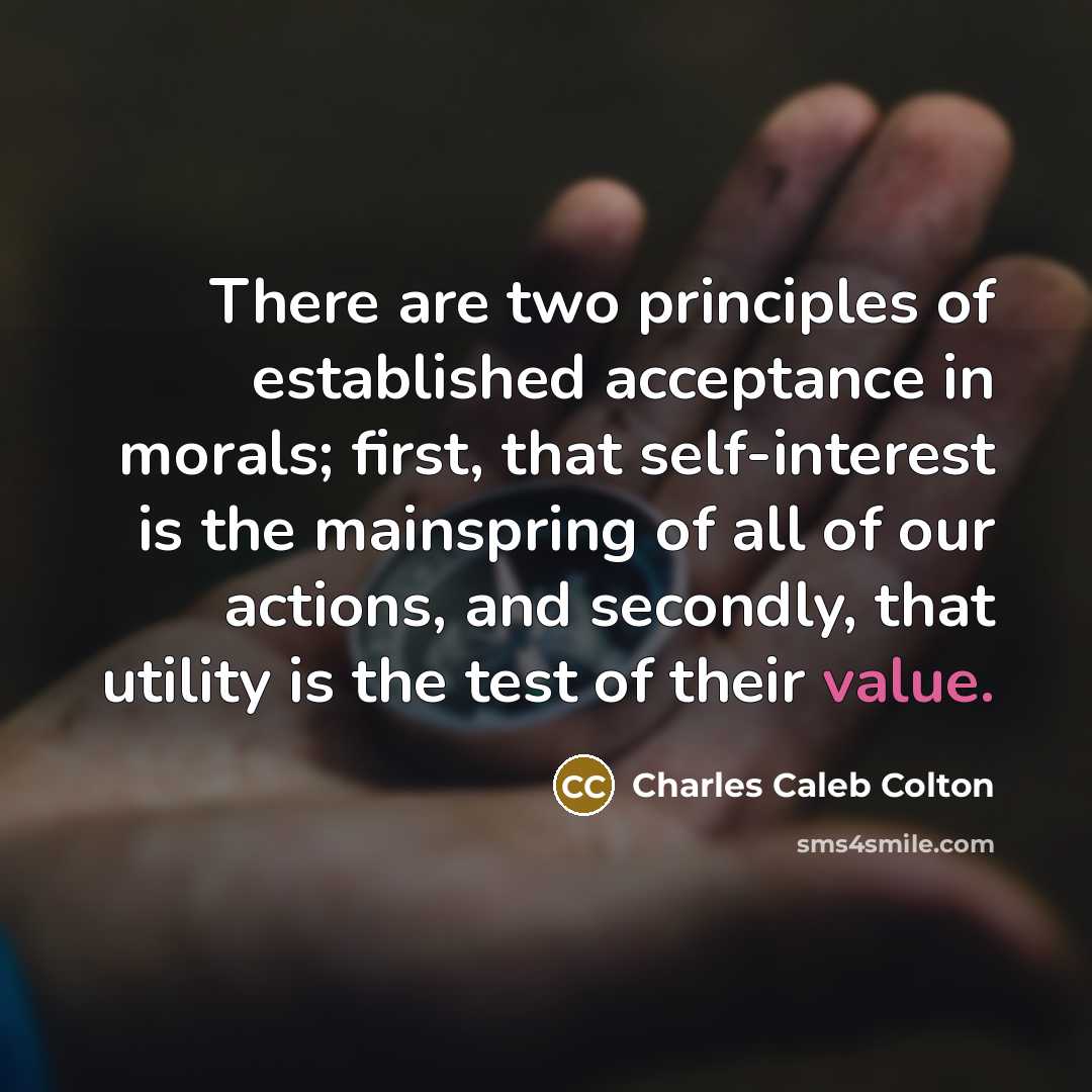 “There are two principles of established acceptance in morals; first,…” quote by Charles Caleb Colton