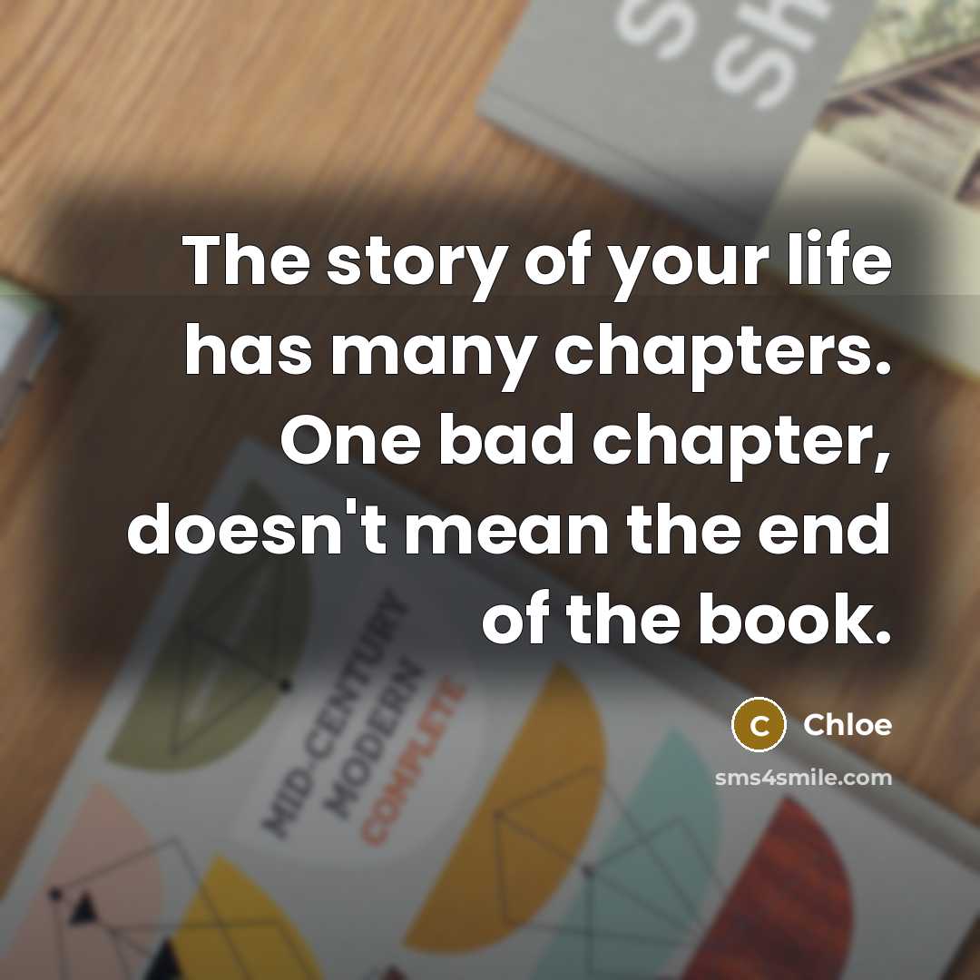 “The story of your life has many chapters. One bad…” quote by Chloe