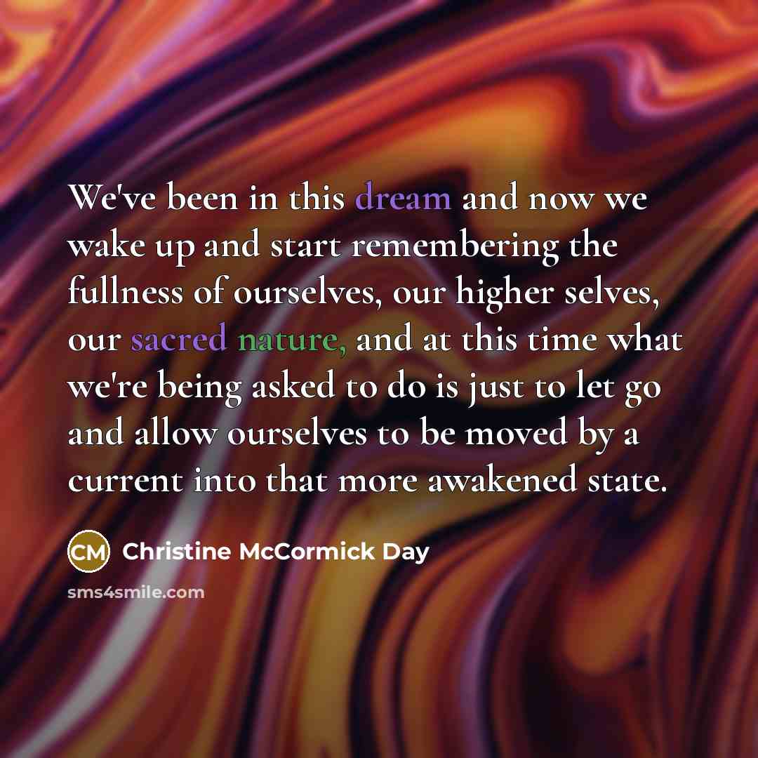 “We've been in this dream and now we wake up…” quote by Christine McCormick Day
