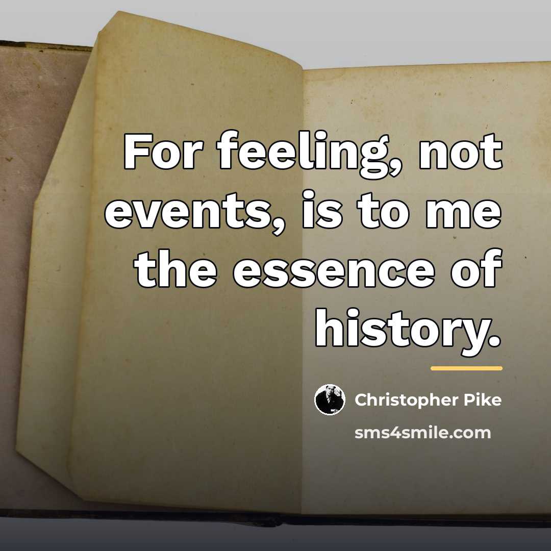 “For feeling, not events, is to me the essence of…” quote by Christopher Pike