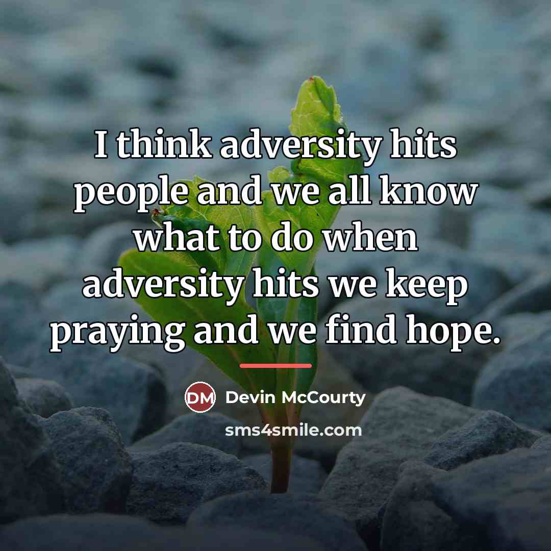 “I think adversity hits people and we all know what…” quote by Devin McCourty