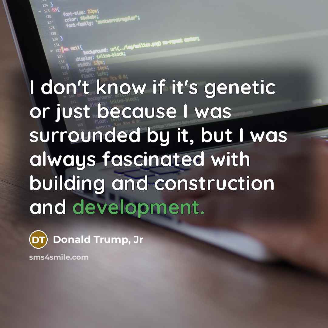 “I don't know if it's genetic or just because I…” quote by Donald Trump, Jr
