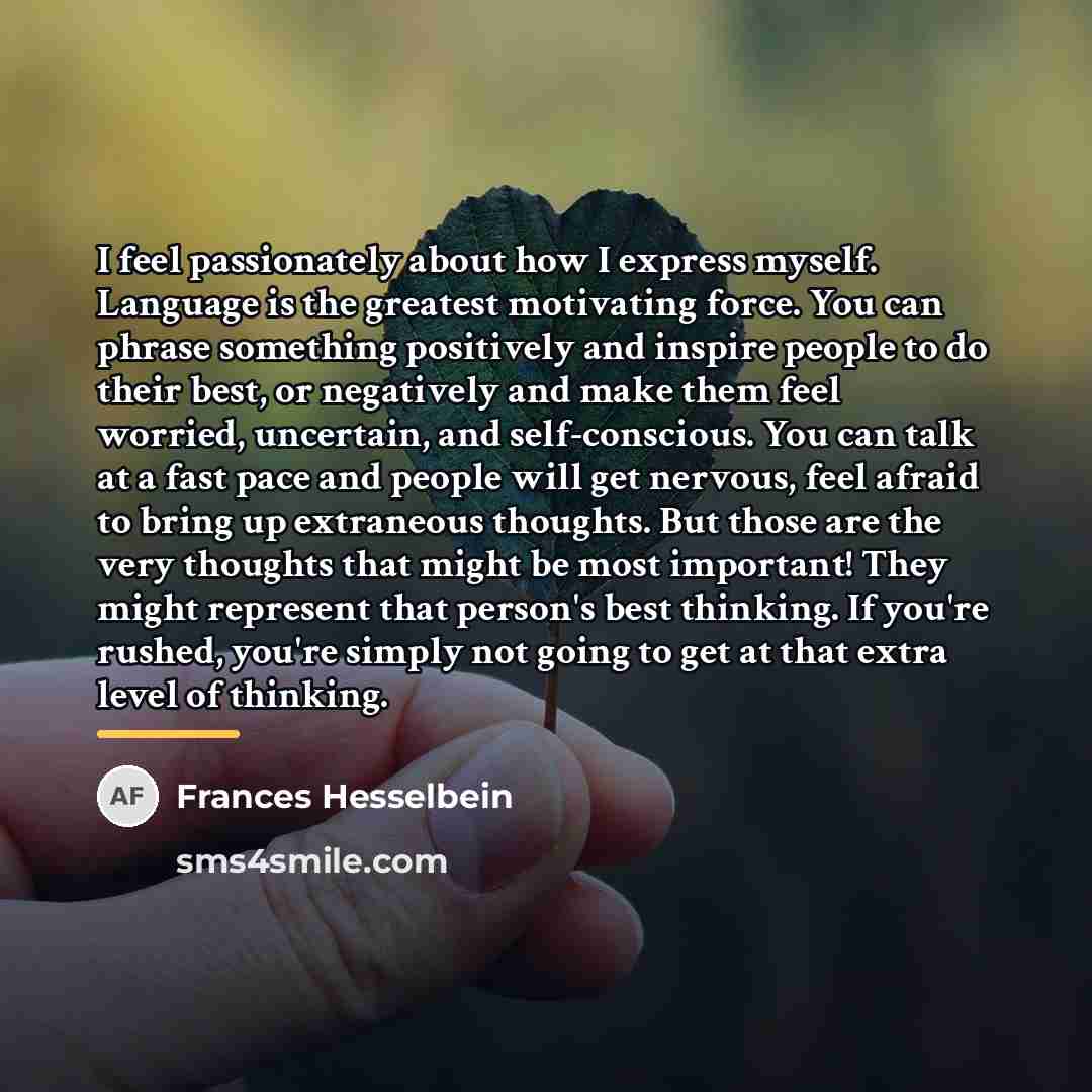 “I feel passionately about how I express myself. Language is…” quote by Frances Hesselbein