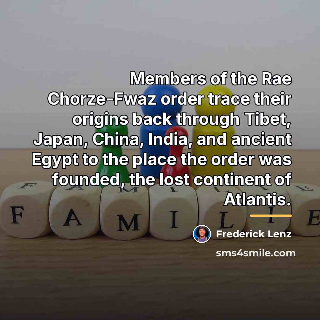 “Members of the Rae Chorze-Fwaz order trace their origins back…” quote by Frederick Lenz
