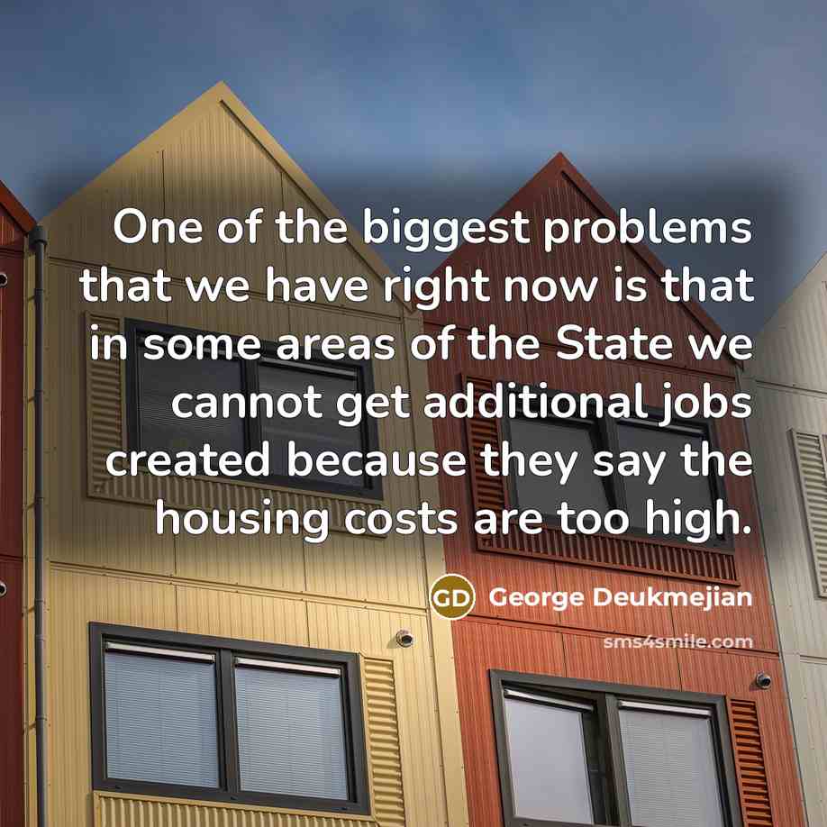 “One of the biggest problems that we have right now…” quote by George Deukmejian