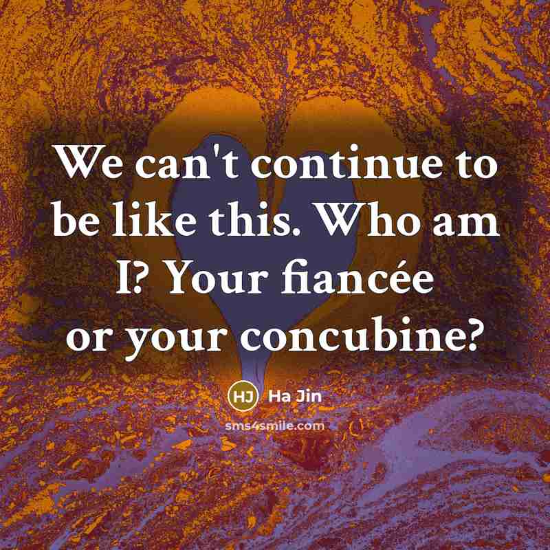 “We can't continue to be like this. Who am I?…” quote by Ha Jin