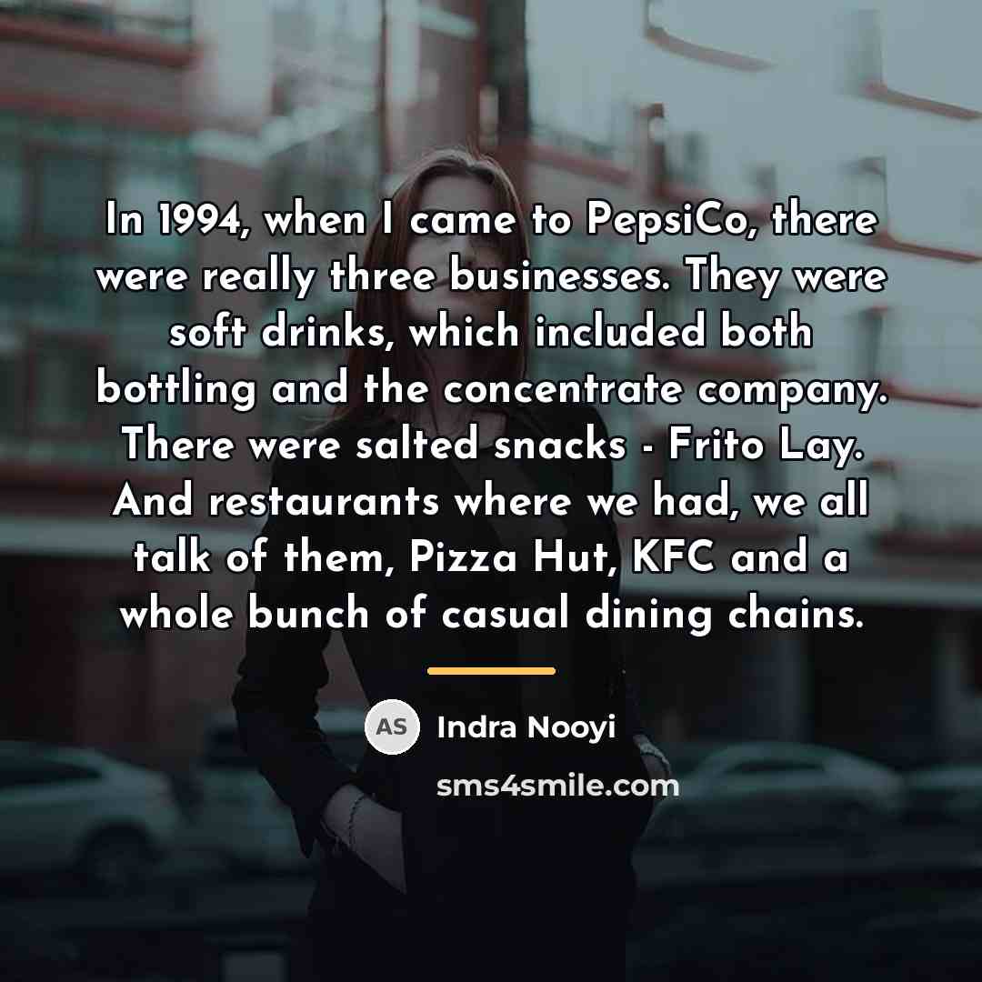 “In 1994, when I came to PepsiCo, there were really…” quote by Indra Nooyi
