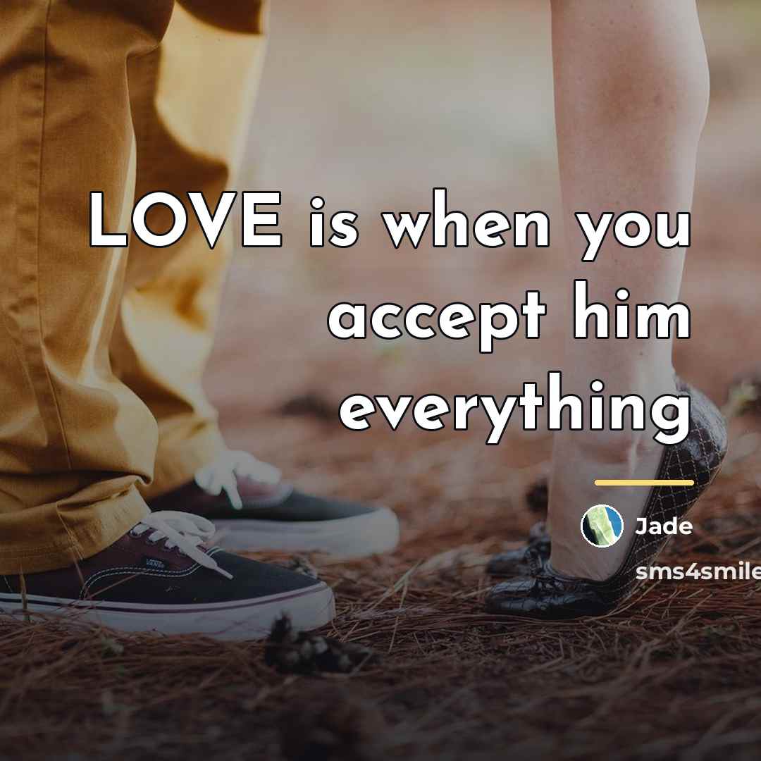 “LOVE is when you accept him everything…” quote by Jade