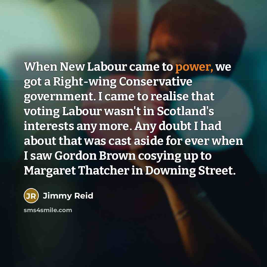 “When New Labour came to power, we got a Right-wing…” quote by Jimmy Reid