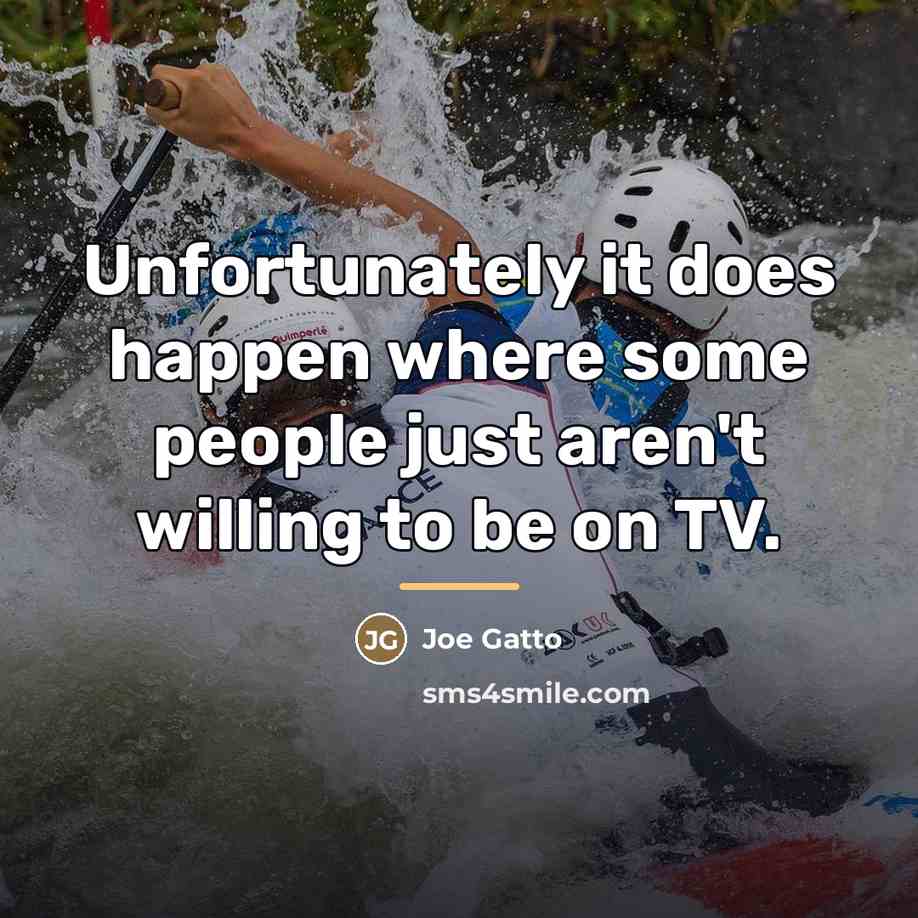 “Unfortunately it does happen where some people just aren't willing…” quote by Joe Gatto