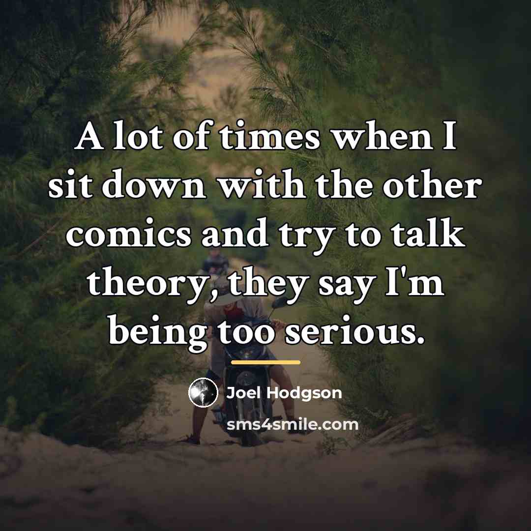 “A lot of times when I sit down with the…” quote by Joel Hodgson