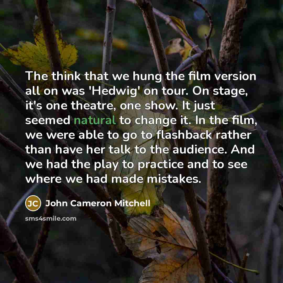 “The think that we hung the film version all on…” quote by John Cameron Mitchell