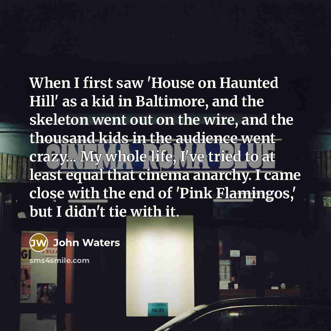 “When I first saw 'House on Haunted Hill' as a…” quote by John Waters