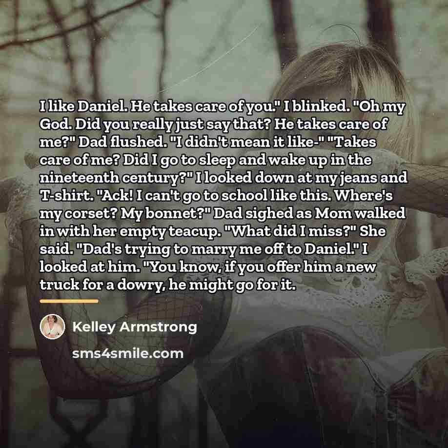 “I like Daniel. He takes care of you." I blinked.…” quote by Kelley Armstrong