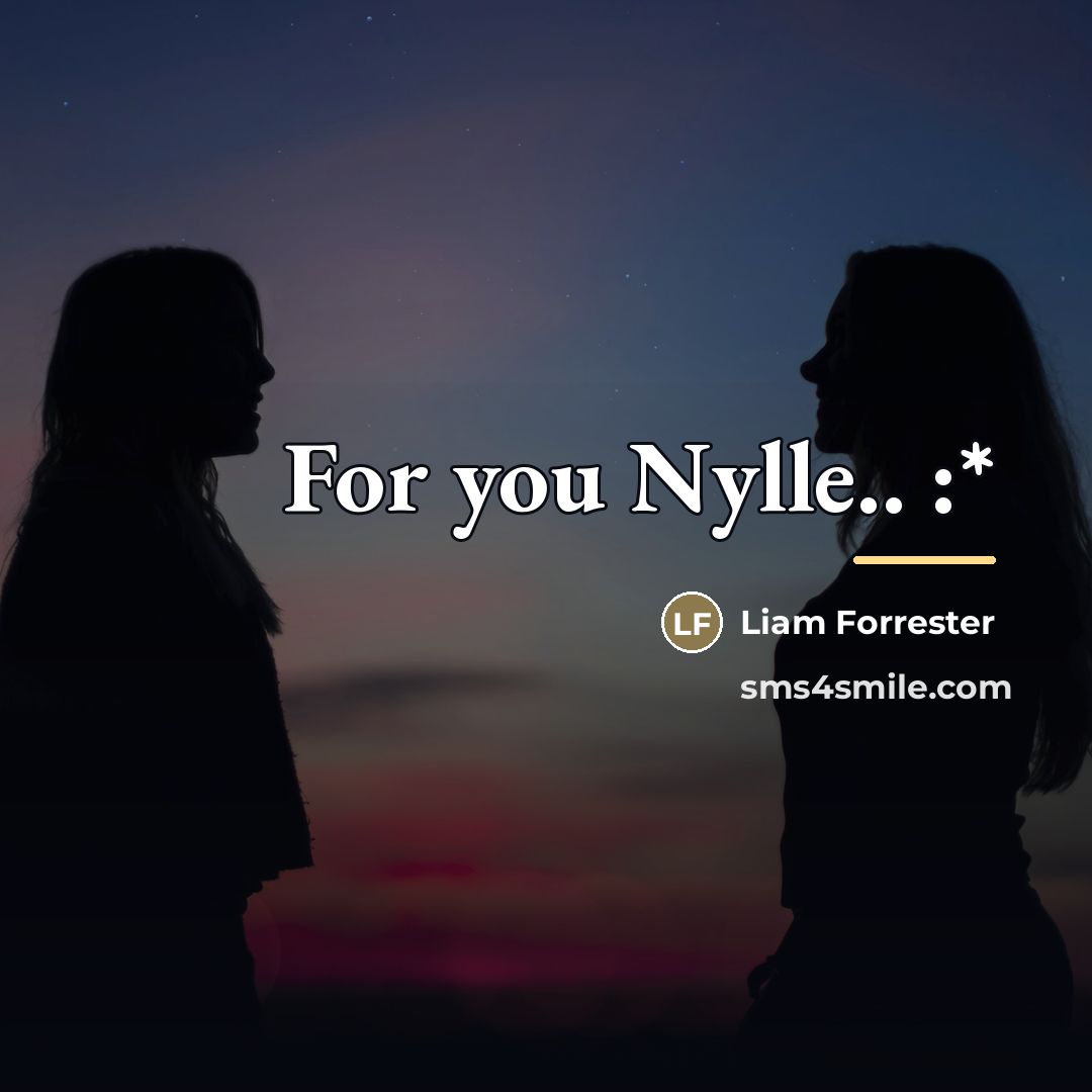 “For you Nylle.. :*…” quote by Liam Forrester