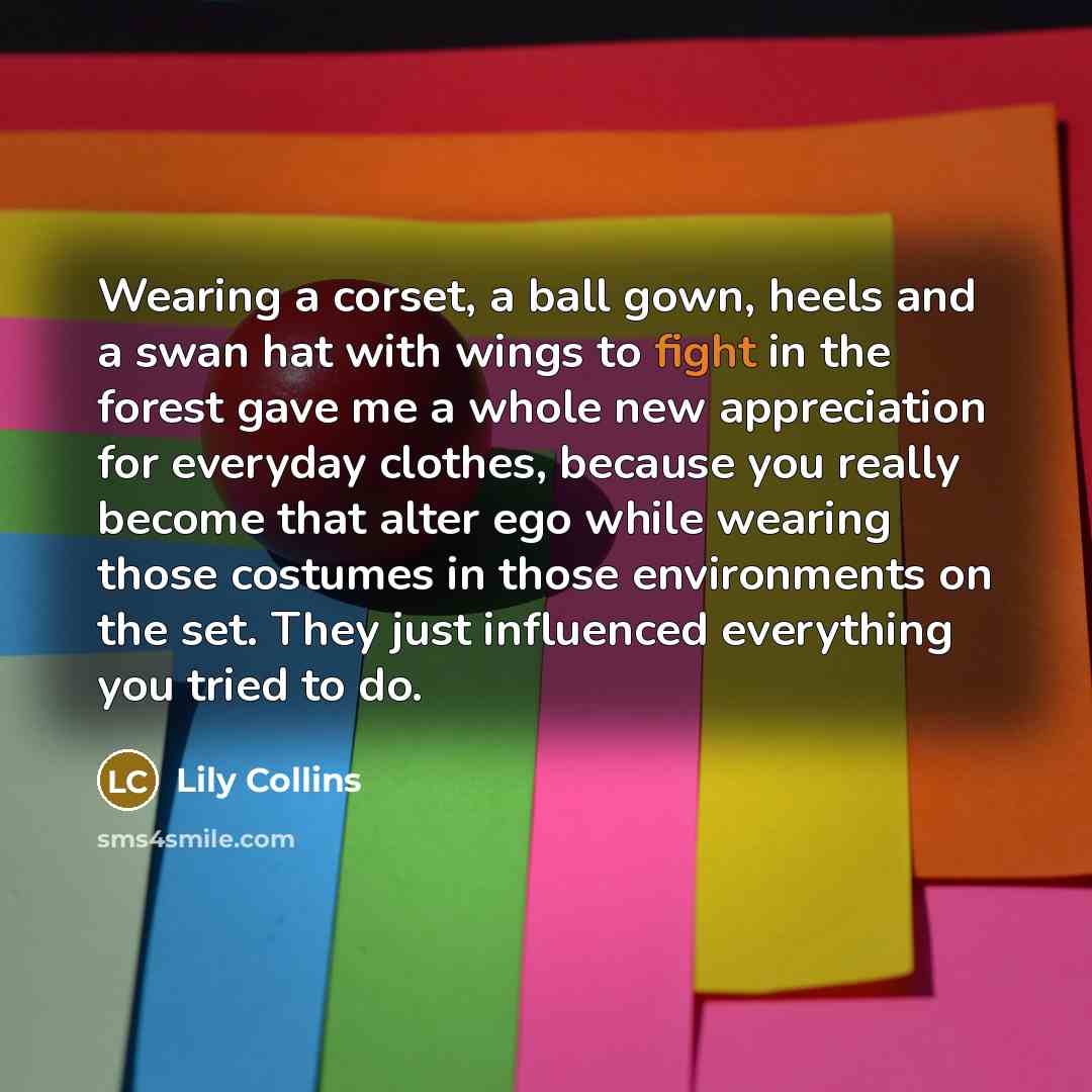 “Wearing a corset, a ball gown, heels and a swan…” quote by Lily Collins
