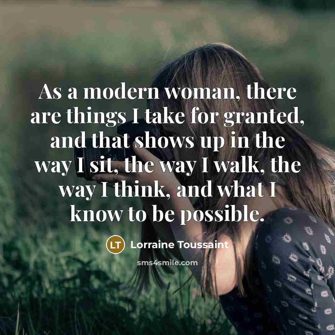 “As a modern woman, there are things I take for…” quote by Lorraine Toussaint