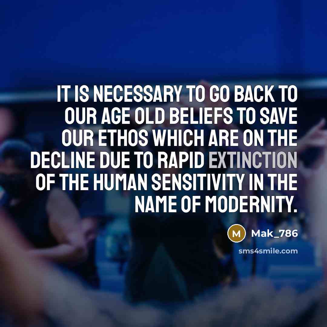 “It is necessary to go back to our age old…” quote by Mak_786
