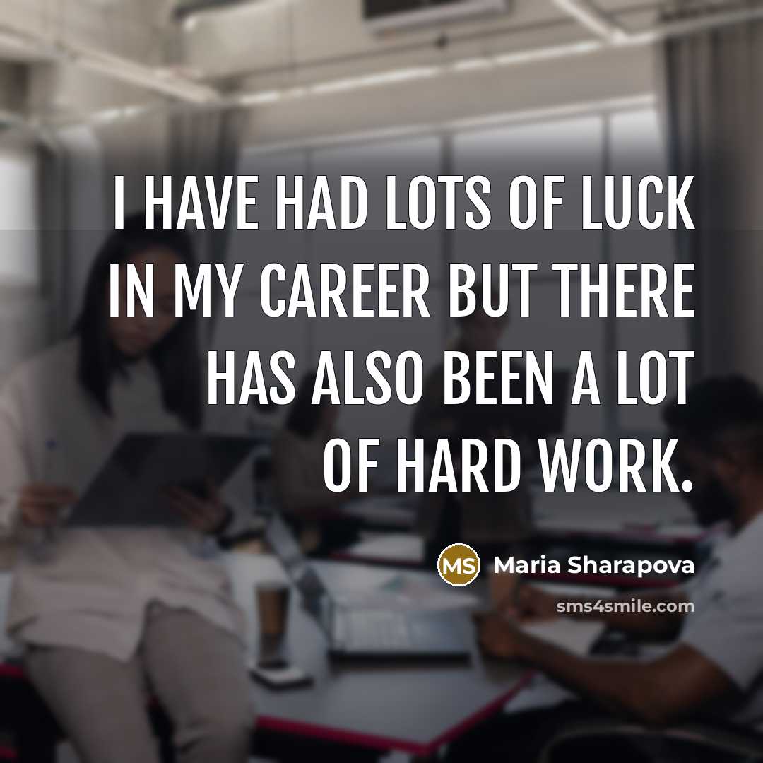 “I have had lots of luck in my career but…” quote by Maria Sharapova