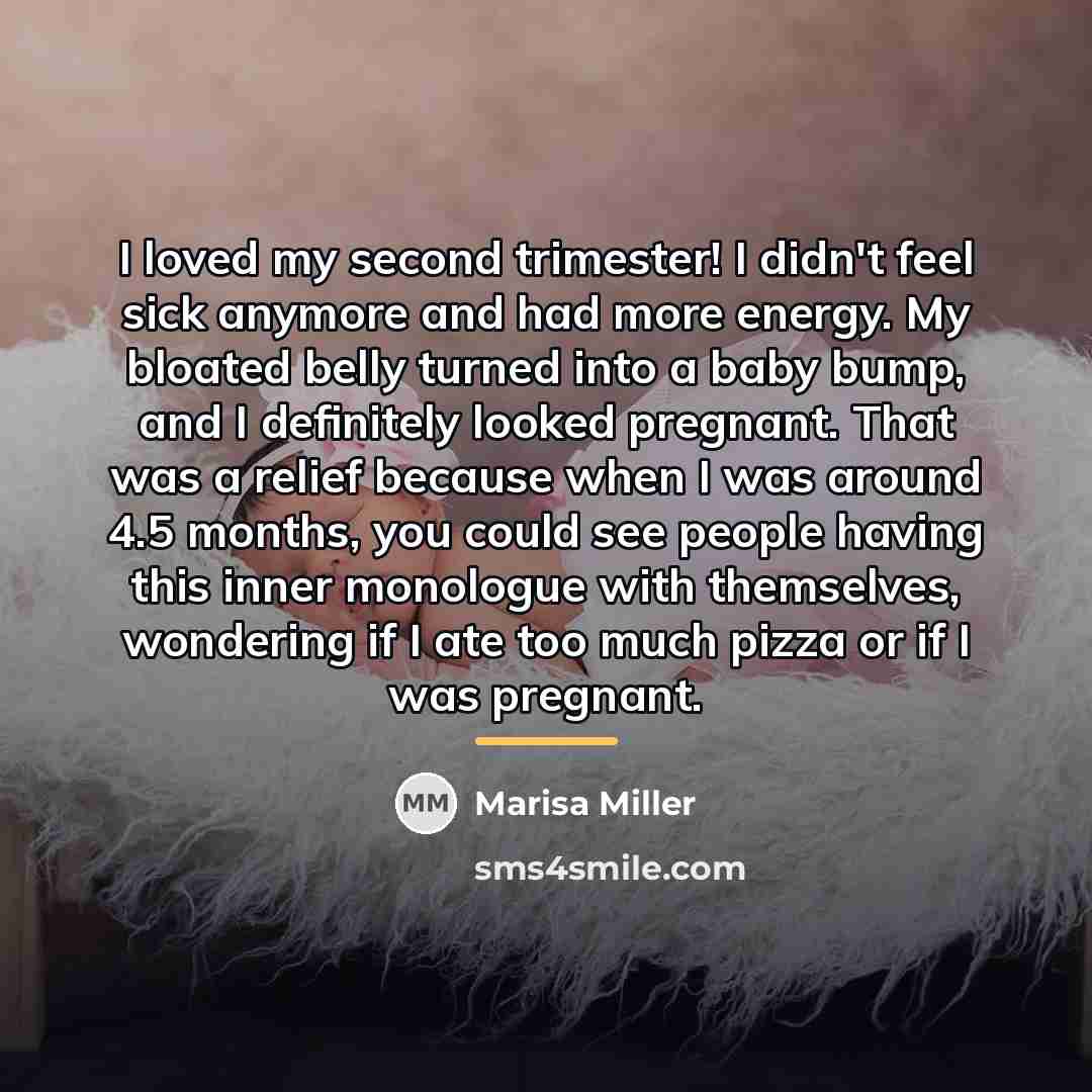 “I loved my second trimester! I didn't feel sick anymore…” quote by Marisa Miller