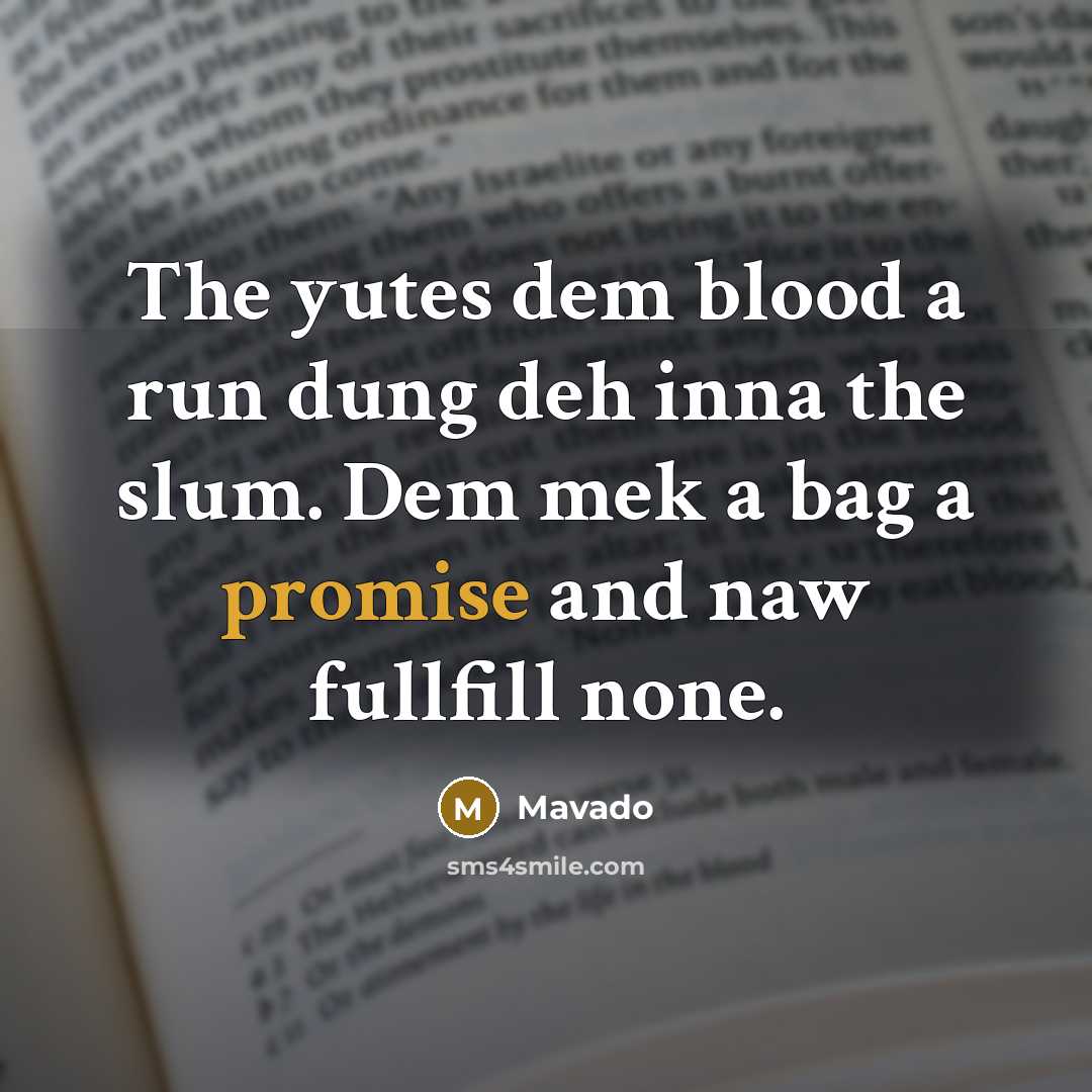 “The yutes dem blood a run dung deh inna the…” quote by Mavado