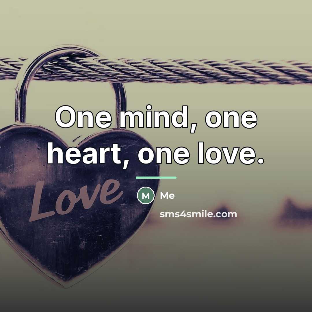 “One mind, one heart, one love.…” quote by Me