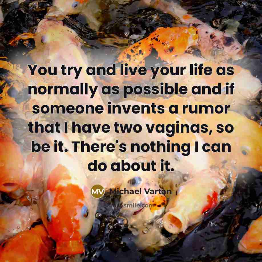 “You try and live your life as normally as possible…” quote by Michael Vartan