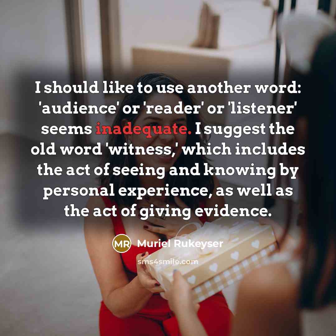 “I should like to use another word: 'audience' or 'reader'…” quote by Muriel Rukeyser