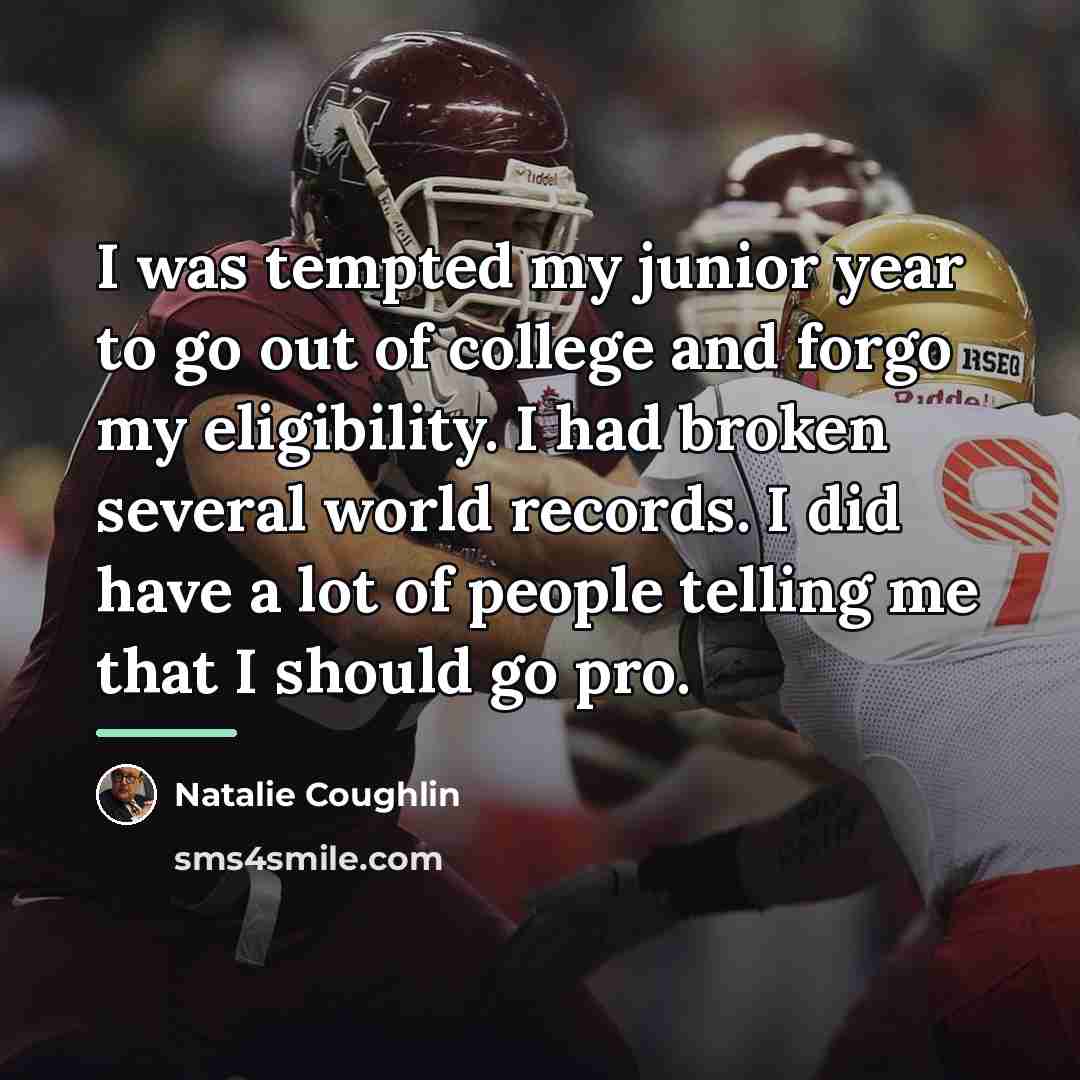 “I was tempted my junior year to go out of…” quote by Natalie Coughlin
