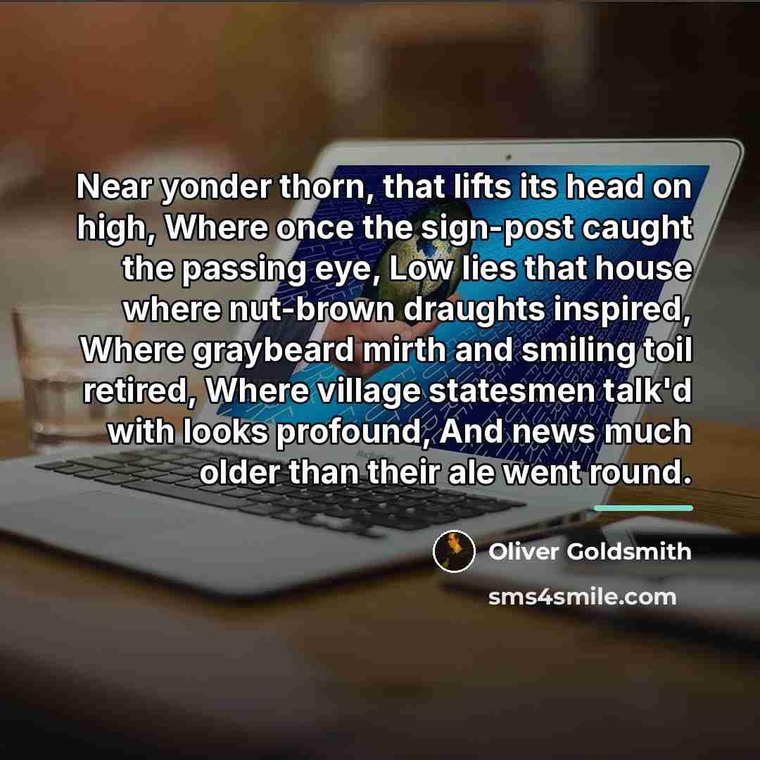 “Near yonder thorn, that lifts its head on high, Where…” quote by Oliver Goldsmith