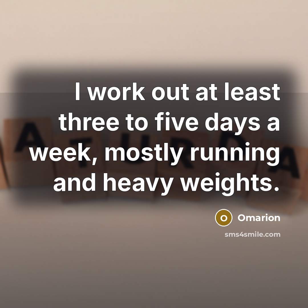 “I work out at least three to five days a…” quote by Omarion
